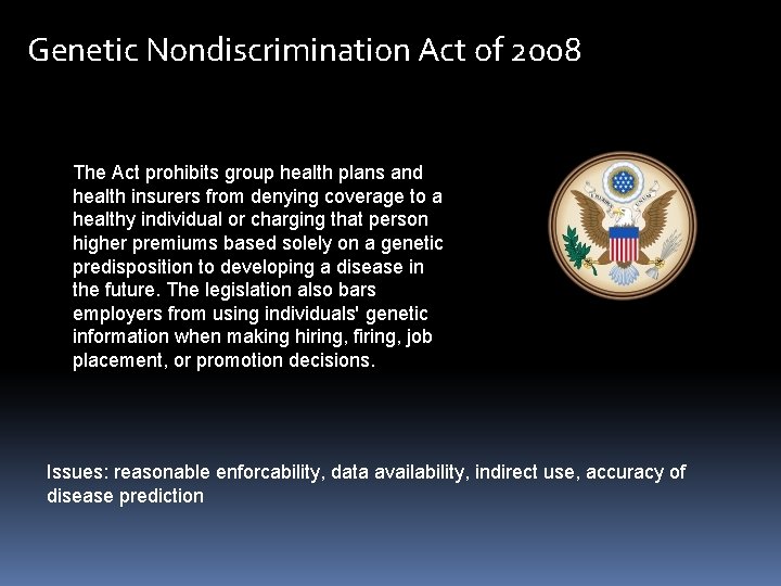 Genetic Nondiscrimination Act of 2008 The Act prohibits group health plans and health insurers Genetic Nondiscrimination Act of 2008 The Act prohibits group health plans and health insurers