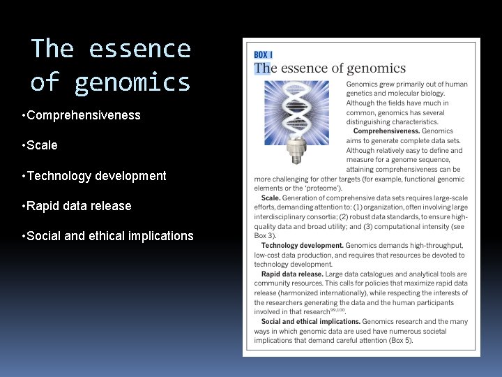 The essence of genomics • Comprehensiveness • Scale • Technology development • Rapid data The essence of genomics • Comprehensiveness • Scale • Technology development • Rapid data