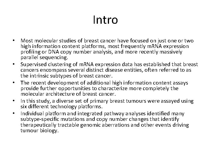 Intro • Most molecular studies of breast cancer have focused on just one or