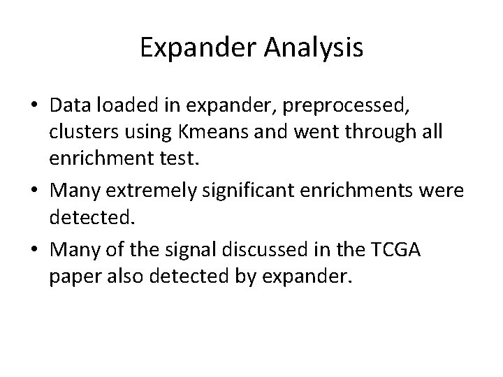 Expander Analysis • Data loaded in expander, preprocessed, clusters using Kmeans and went through