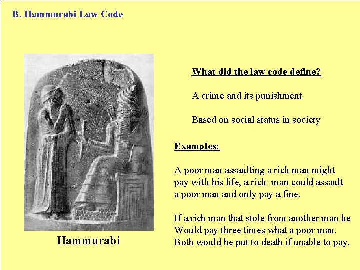 B. Hammurabi Law Code What did the law code define? A crime and its