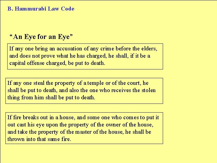 B. Hammurabi Law Code “An Eye for an Eye” If any one bring an