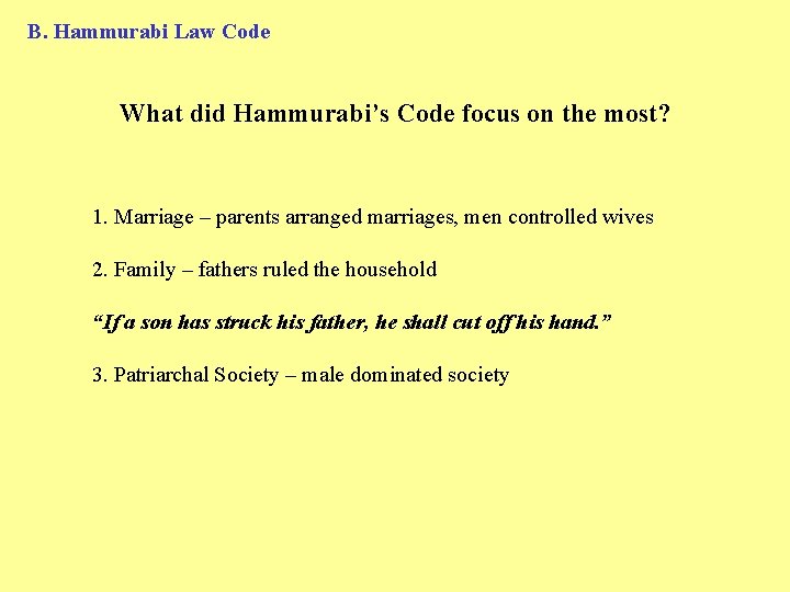 B. Hammurabi Law Code What did Hammurabi’s Code focus on the most? 1. Marriage
