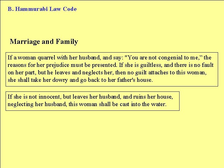 B. Hammurabi Law Code Marriage and Family If a woman quarrel with her husband,