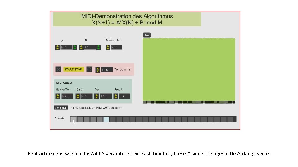 Beobachten Sie, wie ich die Zahl A verändere! Die Kästchen bei „Preset“ sind voreingestellte