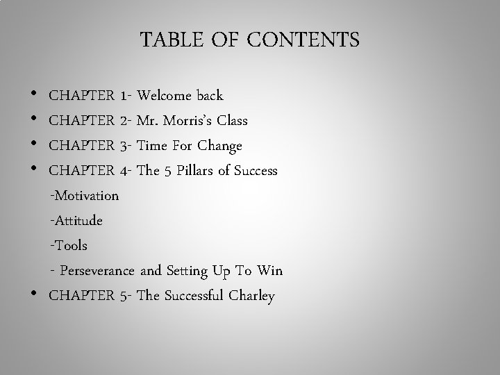 TABLE OF CONTENTS • • CHAPTER 1 - Welcome back CHAPTER 2 - Mr.