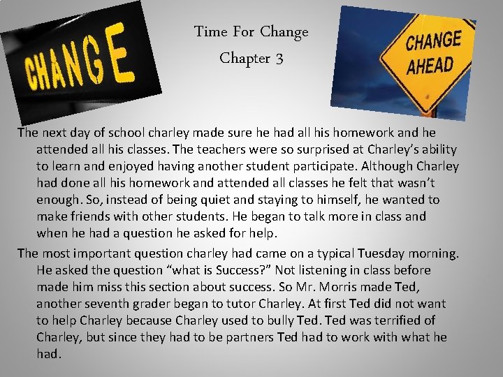 Time For Change Chapter 3 The next day of school charley made sure he