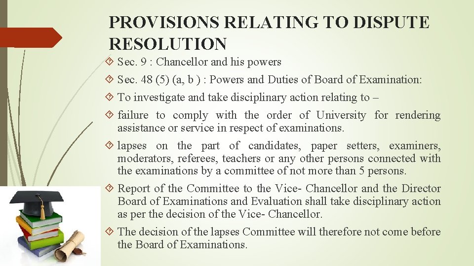 PROVISIONS RELATING TO DISPUTE RESOLUTION Sec. 9 : Chancellor and his powers Sec. 48