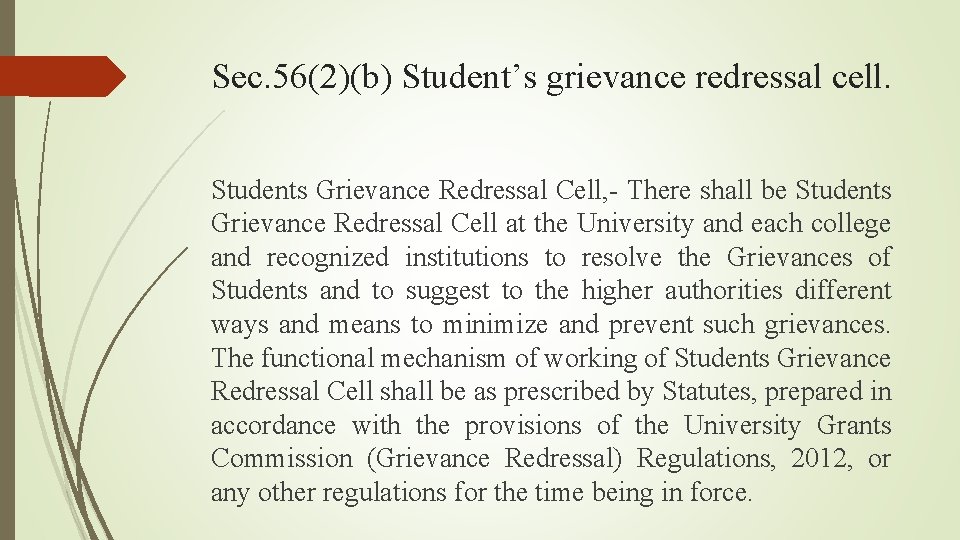 Sec. 56(2)(b) Student’s grievance redressal cell. Students Grievance Redressal Cell, - There shall be