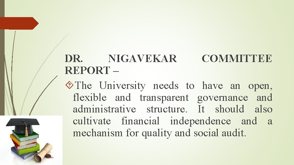 DR. NIGAVEKAR COMMITTEE REPORT – The University needs to have an open, flexible and