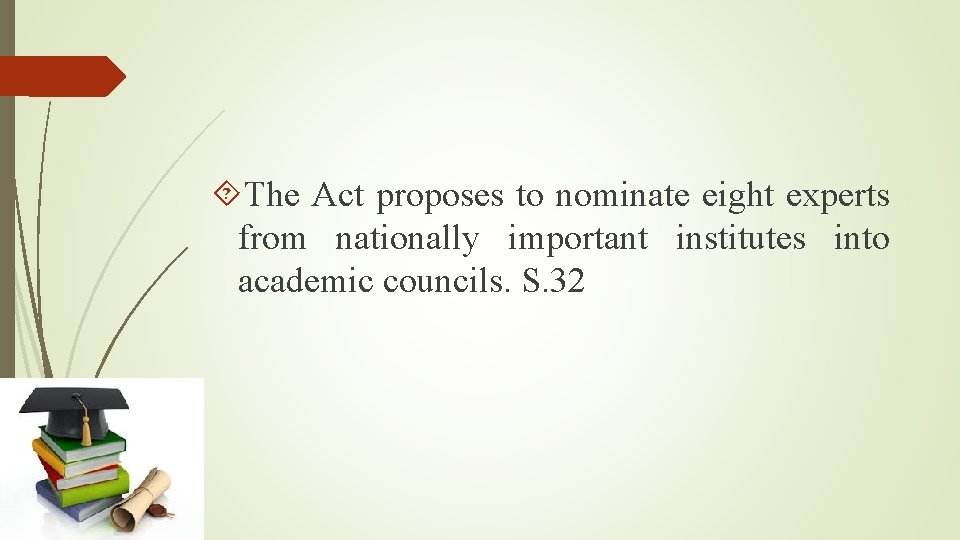  The Act proposes to nominate eight experts from nationally important institutes into academic