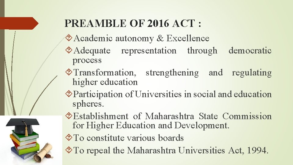 PREAMBLE OF 2016 ACT : Academic autonomy & Excellence Adequate representation through democratic process