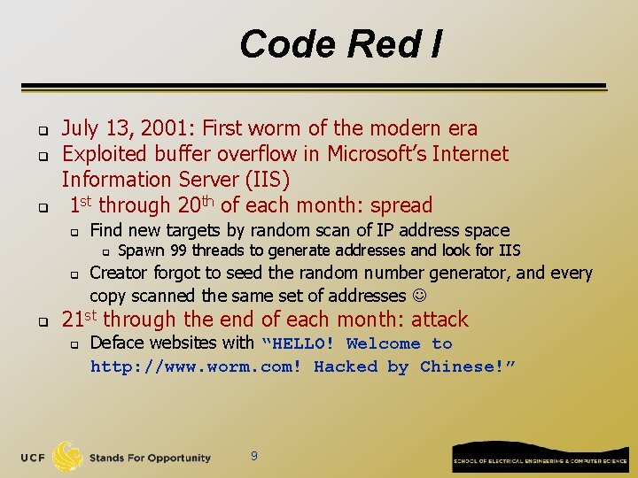 Code Red I q q q July 13, 2001: First worm of the modern