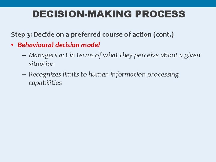 DECISION-MAKING PROCESS Step 3: Decide on a preferred course of action (cont. ) •