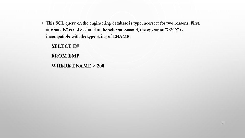  • This SQL query on the engineering database is type incorrect for two