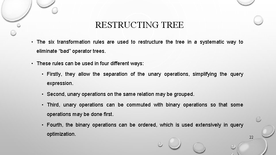 RESTRUCTING TREE • The six transformation rules are used to restructure the tree in