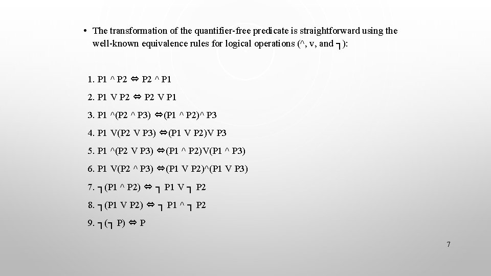  • The transformation of the quantifier-free predicate is straightforward using the well-known equivalence