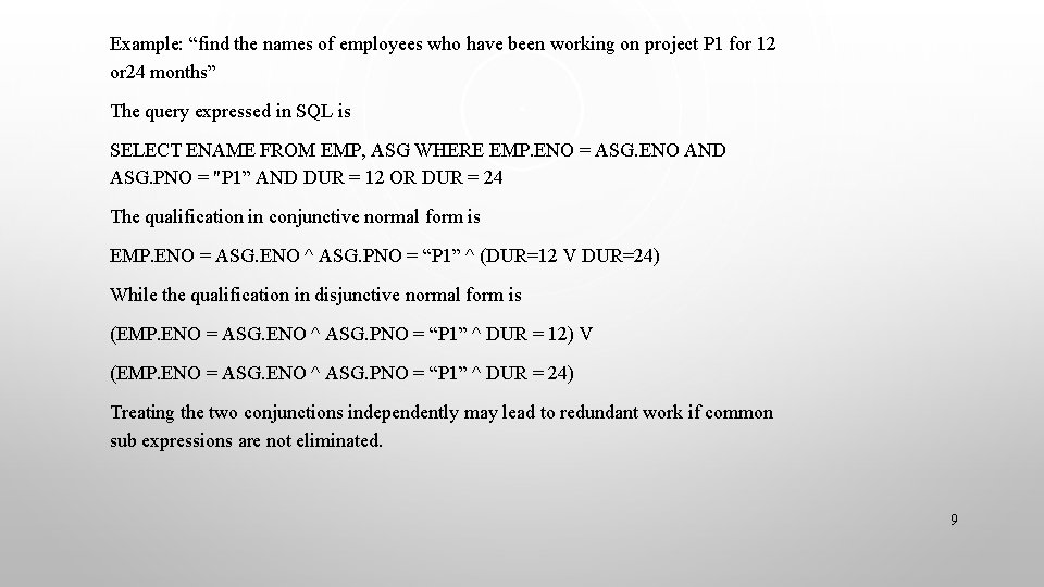 Example: “find the names of employees who have been working on project P 1