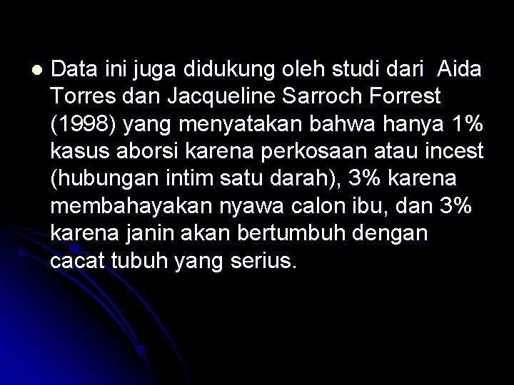 l Data ini juga didukung oleh studi dari Aida Torres dan Jacqueline Sarroch Forrest