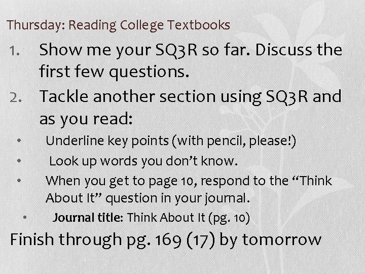 Thursday: Reading College Textbooks 1. Show me your SQ 3 R so far. Discuss