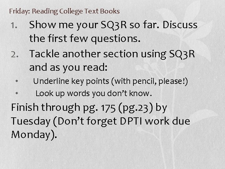 Friday: Reading College Text Books 1. Show me your SQ 3 R so far.