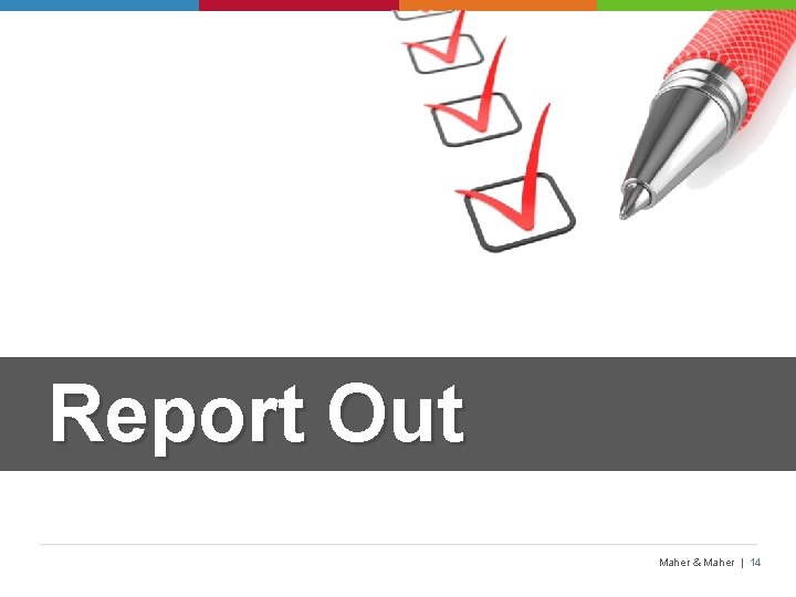 Report Out Maher & Maher | 14 