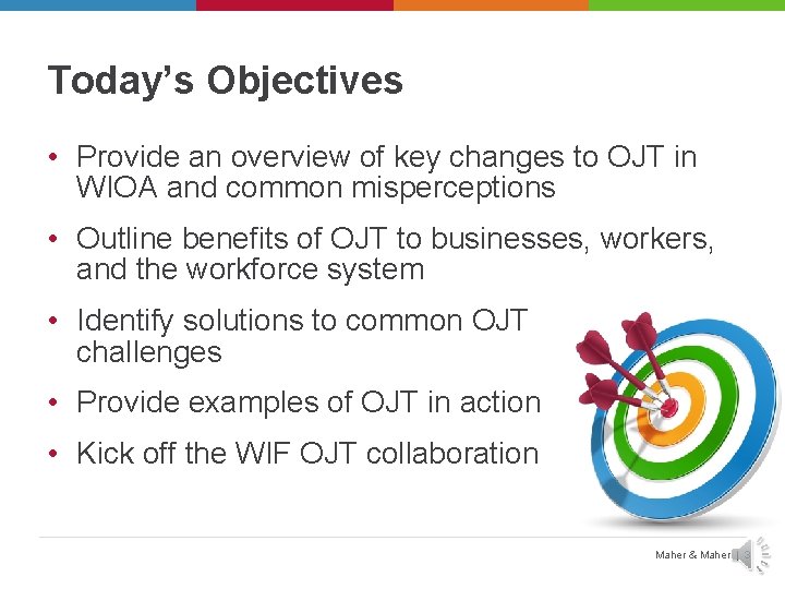 Today’s Objectives • Provide an overview of key changes to OJT in WIOA and