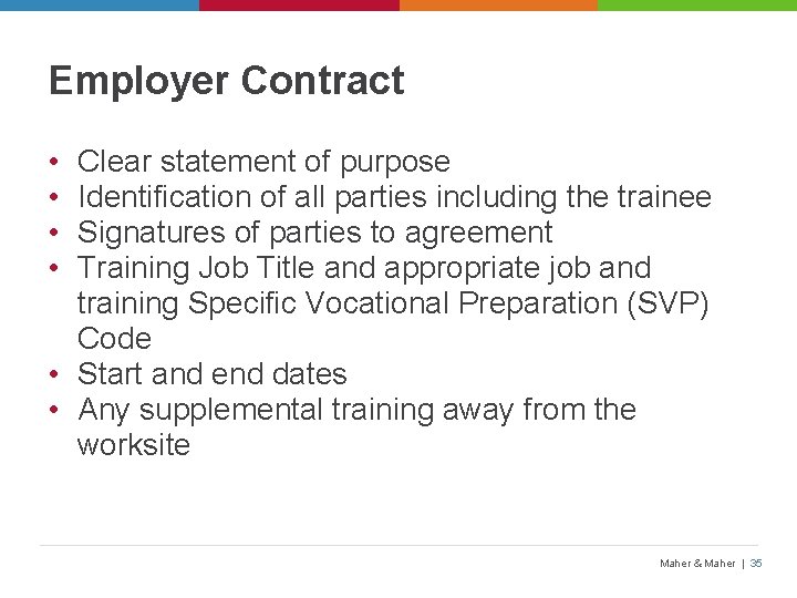 Employer Contract • • Clear statement of purpose Identification of all parties including the
