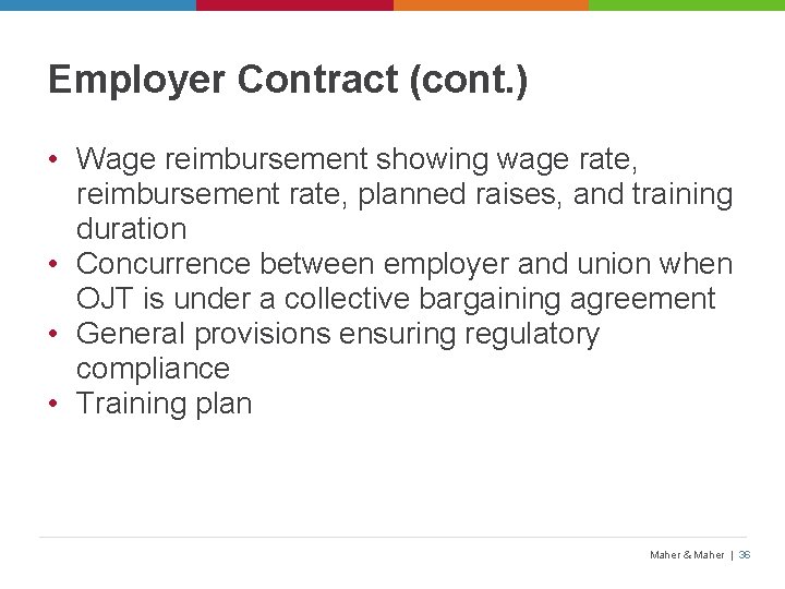 Employer Contract (cont. ) • Wage reimbursement showing wage rate, reimbursement rate, planned raises,