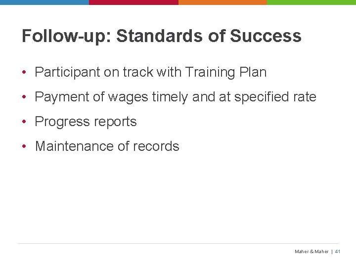 Follow-up: Standards of Success • Participant on track with Training Plan • Payment of