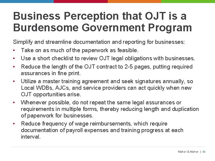 Business Perception that OJT is a Burdensome Government Program Simplify and streamline documentation and