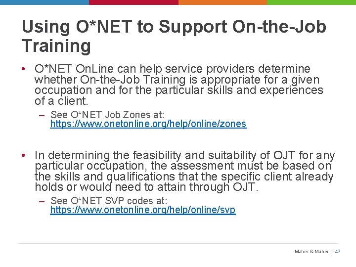 Using O*NET to Support On-the-Job Training • O*NET On. Line can help service providers