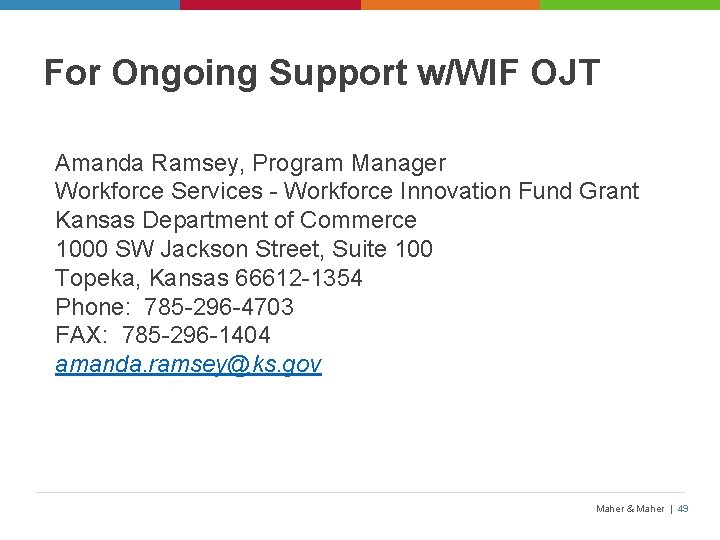 For Ongoing Support w/WIF OJT Amanda Ramsey, Program Manager Workforce Services - Workforce Innovation