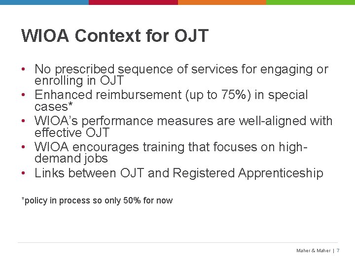 WIOA Context for OJT • No prescribed sequence of services for engaging or enrolling