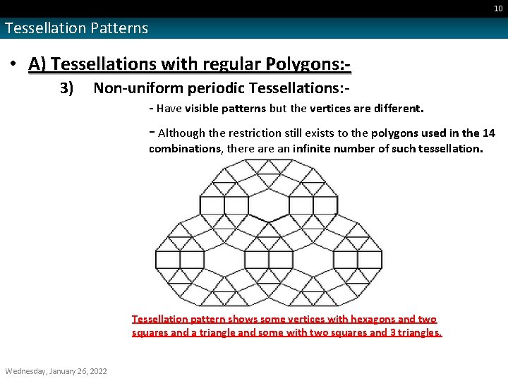 10 Tessellation Patterns • A) Tessellations with regular Polygons: 3) Non-uniform periodic Tessellations: -