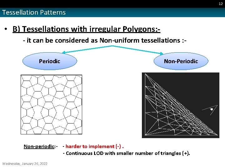12 Tessellation Patterns • B) Tessellations with irregular Polygons: - it can be considered