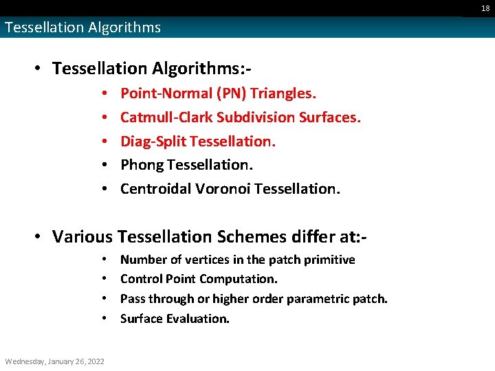 18 Tessellation Algorithms • Tessellation Algorithms: • • • Point-Normal (PN) Triangles. Catmull-Clark Subdivision