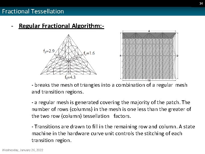 34 Fractional Tessellation - Regular Fractional Algorithm: - - breaks the mesh of triangles