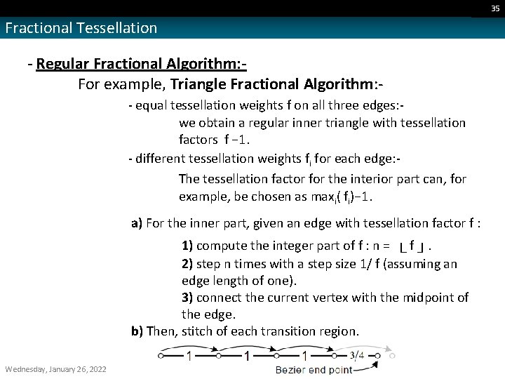 35 Fractional Tessellation - Regular Fractional Algorithm: For example, Triangle Fractional Algorithm: - equal