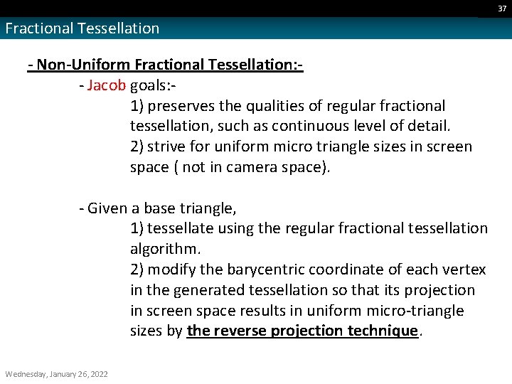 37 Fractional Tessellation - Non-Uniform Fractional Tessellation: - Jacob goals: 1) preserves the qualities