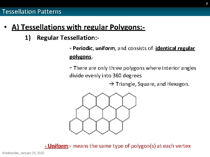 8 Tessellation Patterns • A) Tessellations with regular Polygons: 1) Regular Tessellation: - Periodic,