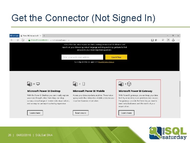 Get the Connector (Not Signed In) 26 | 04/02/2016 | SQLSat SNA 