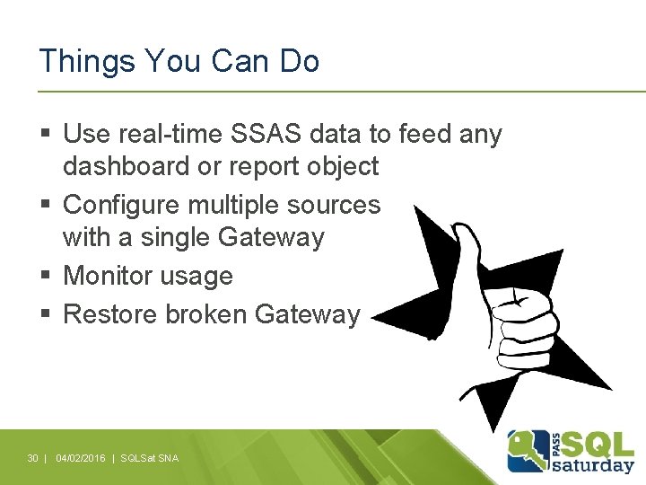 Things You Can Do § Use real-time SSAS data to feed any dashboard or