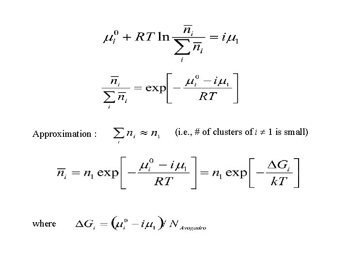 Approximation : where (i. e. , # of clusters of i 1 is small)