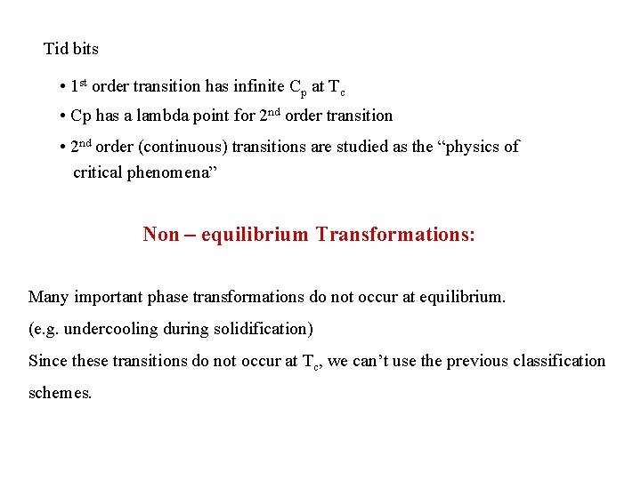 Tid bits • 1 st order transition has infinite Cp at Tc • Cp