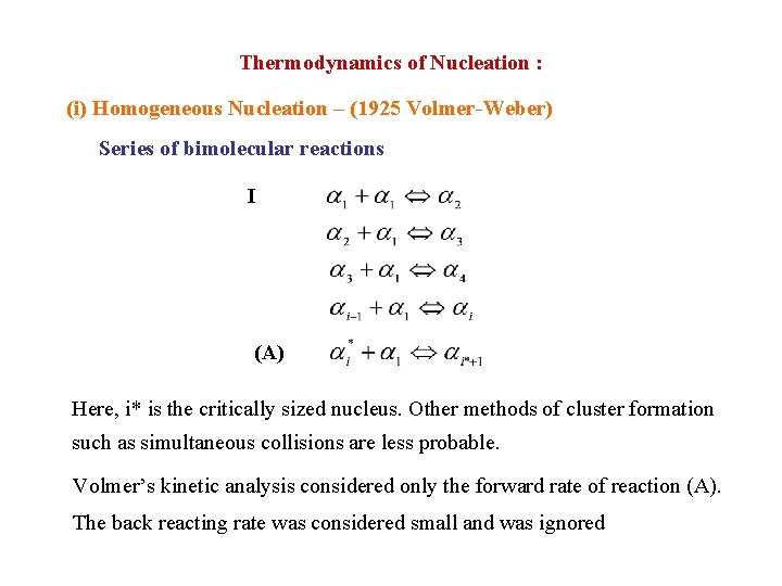 Thermodynamics of Nucleation : (i) Homogeneous Nucleation – (1925 Volmer-Weber) Series of bimolecular reactions