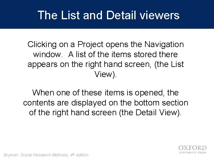 The List and Detail viewers Clicking on a Project opens the Navigation window. A