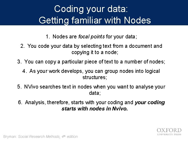 Coding your data: Getting familiar with Nodes 1. Nodes are focal points for your