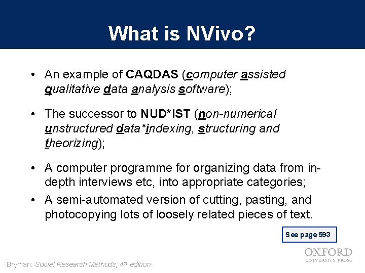 What is NVivo? • An example of CAQDAS (computer assisted qualitative data analysis software);