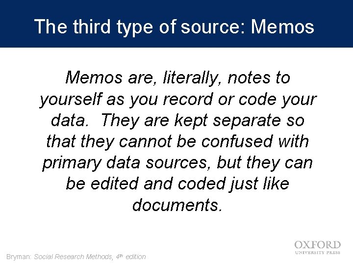 The third type of source: Memos are, literally, notes to yourself as you record